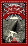 De la Terre à la Lune - Trajet direct en 97 heures 20 minutes  - Jules Verne -  Classique - VERNE Jules - Libristo
