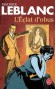 L'Eclat d'obus -  Fin juillet 1914, Paul et Elisabeth Delroze arrivent au château d’Ornequin, à quinze kilomètres de la frontière allemande -Maurice Leblanc -  , Roman policier, aventure, thriller - Maurice LEBLANC