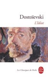 L'Idiot - Le prince Muichkine arrive à Saint-Pétersbourg. Idiot de naissance parce qu'incapable d'agir - Fedor Dostoïevski - Classique - DOSTOIEVSKI - Libristo