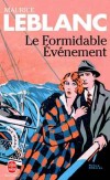 Le formidable évènement  - Simon Dubosc désespère d'obtenir la main d'Isabel, fille du hautain Lord Bakefield, -Maurice Leblanc - Policier  - LEBLANC Maurice - Libristo