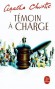 Témoin à charge - Une femme témoigne contre l'homme qu'elle aime, accusé de meurtre... pour mieux le faire innocenter. Un héritier trop pressé fait parler les morts sur les ondes de la « TSF ». - Agatha Christie -  Policier - Agatha Christie