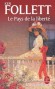 Le Pays de la liberté - Entre le jeune Mack, et l'anti- conformiste Lizzie, nait l'attirance des coeurs. - Ken Follett - Roman - Ken Follett