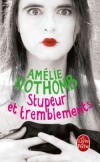 Stupeur et tremblements - Au début des années 1990, la narratrice est embauchée par Yumimoto, une puissante firme japonaise. Elle va découvrir à ses dépens l’implacable rigueur de l’autorité d’entreprise...- Amélie Nothomb - Roman  - Nothomb Amélie - Libristo