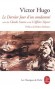 Le Dernier jour d'un condamné -   Comment penser l'homme quand l'homme décide de la mort de l'homme ?  -  Victor Hugo  -  Classique