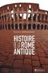 Histoire de la Rome antique  -  Les armes et les mots - Lucien Jerphagnon  -  6ème édition revue et augmentée  - Histoire, politique, armée, social, poêtes, philosophes,  Rome, antiquité, Italie, Europe du Sud - JERPHAGNON Lucien - Libristo