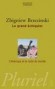 Le grand échiquier  - L'Amérique et le reste du monde -  Pourquoi et comment les Etats-Unis d'Amérique sont-ils devenus les garants de l'ordre mondial ? - Zbigniew Brzezinski -  Géopolituque, politique, économie, Amérique du Nord, Etats-Unis - Zbigniew BRZEZINSKI