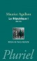 La République - T1 -  L'élan fondateur et la grande blessure (1880-1932) édition revue et augmentée -  La République est le régime normal de la France depuis plus d'un siècle. - Maurice Agulhon - Histoire, France, Europe