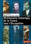 Dictionnaire historique de la France sous l'Occupation -  Les événements marquants de la France sous l'occupation allemande sont détaillés, expliqués, analysés à ta faveur de plus de 500 articles - Jean-Paul Cointet , Michèle Cointet- Labrousse - Histoire - Collectif - Libristo