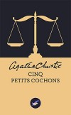 Cinq petits cochons -- Cinq témoignages accablants ont fait condamner à la détention à perpétuité Caroline, la femme d’Amyas Crale - Agatha Christie - Policier - Christie Agatha - Libristo