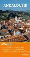 Guide Evasion Andalousie - Nos plus beaux itinéraires, jardins parfumés, villages blancs, saveurs ensoleillées -  Voyages, guide, nature, Europe du Sud, Espagne - MONTAGNON Denis - Libristo