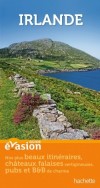 Guide Bleu Evasion Irlande - Nos plus beaux itinéraires - Châteaux mystérieux - Contrées légendaires - B & B de charme  -  Voyages,guide, Europe du Nord  - Collectif - Libristo