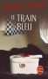 Le Train bleu - Dans ce train où ne se côtoient que des gens aux comptes en banque bien fournis, et qui fuient les brumes anglaises pour le soleil de la Côte d'Azur, la fille d'un homme d'affaires américain est assassinée. - Agatha Christie - Policier - Agatha Christie