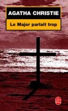 Le major parlait trop - Pourquoi a-t-on tué ce vieillard ? Mis Marple découvrira-t-elle le coupable ? - Agatha Christie -  Policier - Christie Agatha - Libristo