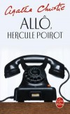 Allô Hercule Poirot - Six nouvelles qui sont autant de chefs-d'oeuvre. - Agatha Christie - Policier - Christie Agatha - Libristo