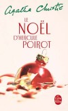 Le Noël d'Hercule Poirot - Est-ce une très bonne idée de réunir, à l'occasion des fêtes de fin d'année, des enfants qui ont tous de bonnes raisons de vous haïr ? - Agatha Christie - Policier - Christie Agatha - Libristo