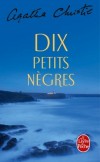 Dix Petits Nègres - En a-t-on parlé de l’Île du Nègre! Elle avait, selon certains, été achetée par une star de Hollywood. - Agatha Christie - Policier - Christie Agatha - Libristo