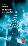 Le Bûcher des vanités - Où il est question de la chute d’un gagneur de Wall Street.  Roman encore jamais écrit sur cette ville et ses épicentres mondialement nerveux .- Tom Wolfe - Roman, documents - WOLFE Tom - Libristo