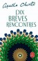 Dix brèves rencontres - Agatha Christie