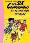 Les six compagnons - Les Six Compagnons et le mystère du parc  - Paul-Jacques Bonzon -  Roman, jeunesse, à partir de 10 ans - BONZON Paul-Jacques - Libristo