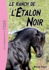 L'étalon noir - n° 10 -  Le ranch de l'étalon noir - Walter Farley -  Roman, animaux, chevaux, jeunesse - FARLEY Walter - Libristo