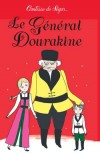 Le Général Dourakine - Le brave général se trouve confronté aux manoeuvres hypocrites de la Papofski, sa redoutable nièce. - Sophie Ségur (Comtesse de, née Rostopchine) - Roman, jeunesse - Ségur de Comtesse - Libristo