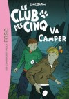 Le club des Cinq va camper  - Enid Blyton -  Roman, jeunesse, à partir de 9 ans - BLYTON Enid - Libristo