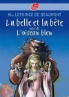 La belle et la bête - Suivi de L'oiseau bleu  - Par Madame Leprince de Beaumont , Madame d'Aulnoy  - Roman, jeunesse, à partir de 10 ans - Mme Leprince de Beaumont, Mme d'Aulnoy - Libristo