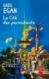 La cité des Permutants - EGAN Greg - Libristo