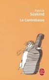 La Contrebasse - Un monologue tragique et drôle - Patrick Süskind -  Théâtre - SUSKIND Patrick - Libristo