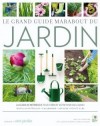 Grand guide Marabout du jardin - Des conseils pratiques pour créer et entretenir le jardin idéal - Jardins, plantes, arbres, fleurs - Collectif - Libristo