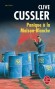 Panique à la Maison Blanche - Golfe de Cook, Alaska. Le Catawba, un garde-côte, fonce sur les eaux. Un S.O.S. vient d'être reçu... - Clive Cussler - Thriller - Clive Cussler