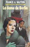 Dame de Berlin (La), Les aventures de Boro, reporter photographe - Franck Dan, VAUTRIN Jean - Libristo
