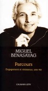 Parcours - Miguel Benasayag nous donne ici son livre le plus personnel, et un témoignage bouleversant sur l'exil et la torture.  - Roman autobiographique - BENASAYAG Miguel - Libristo