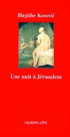 Une nuit à Jérusalem - KOSOVIC Brigithe - Libristo