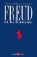 Freud et la femme - « Que veut la femme ? »  c'est là « la seule grande question laissée sans réponse » - Paul-Laurent Assoun -  Psychanalyse - Paul-Laurent ASSOUN
