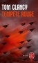 Tempête rouge - L’invention géniale du livre, c’est la maskirovka, savant coup de bluff destiné à égarer les Occidentaux…- Tom Clancy - Thriller - Tom Clancy