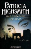 Une créature de rêve - HIGHSMITH Patricia - Libristo