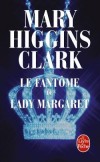 Le fantôme de Lady Margaret  - Exploration en cinq récits de toute la gamme du suspense et de la terreur. - Mary Higgins Clark - Thriller - HIGGINS CLARK Mary - Libristo