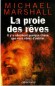 Proie des rêves (la) - Michael MARSHALL SMITH