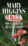 Nous n'irons plus au bois - Laurie Kenyon, vingt et un ans, est arrêtée pour le meurtre de son professeur. - Mary Higgins Clark - Thriller - HIGGINS CLARK Mary - Libristo