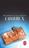 Cadavre X - Un cadavre décomposé est retrouvé à bord d'un cargo belge faisant étape à Richmond. -Patricia Cornwell - Thriller  - Cornwell Patricia - Libristo
