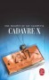 Cadavre X - Un cadavre décomposé est retrouvé à bord d'un cargo belge faisant étape à Richmond. -Patricia Cornwell - Thriller 
