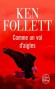 Comme un vol d'aigles - Décembre 1978. A Téhéran, à quelques jours de la chute du Shah, - Ken Follett - Thriller - Ken Follett