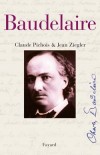 Charles Baudelaire - 1821-1867 - Il est l'un des poètes les plus célèbres du XIXe siècle - Claude Pichois, Jean Ziegler - Biographie, écrivains, poêtes - PICHOIS Claude, ZIEGLER Jean - Libristo