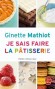 Je sais faire la pâtisserie
