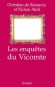 Les enquêtes du Vicomte - Un personnage légendaire du Quai des Orfèvres où il officia, pendant une vingtaine d'années - Nidam Abdi, Christian de Bonnevie - Biographie - Nidam ABDI