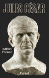 Jules César - né en 100 ou 101 avant J.C, décédé en 44 avant J.C -  élu consul en 59 av. J.-C. - Général, homme politique et écrivain romain - Robert Etienne -  Histoire, biographie, souverains, antiquité, monde Romain - ETIENNE Robert - Libristo