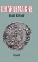 Charlemagne - Charles Ier, dit le Grand (742-814) - Roi des Francs à partir de 768,  roi des Lombards en 774. Est couronné empereur à Rome par le pape Léon III le 25 décembre 800 - A donné son nom à la dynastie des Carolingiens -  Jean Favier - Biographie - Jean FAVIER