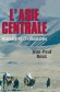 L'Asie centrale - Histoire et civilisations -  Une histoire qui commence il y a plus de trois mille ans -  Jean-Paul Roux -  Histoire, Asie Centrale et du Sud-Est - Jean-Paul ROUX