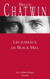 Les Jumeaux de Black Hill - Chatwin peint la mort lente d'un monde rattrapé par la technique et rongé par les illusions perdues. - Bruce Chatwin - Roman - Chatwin Bruce - Libristo